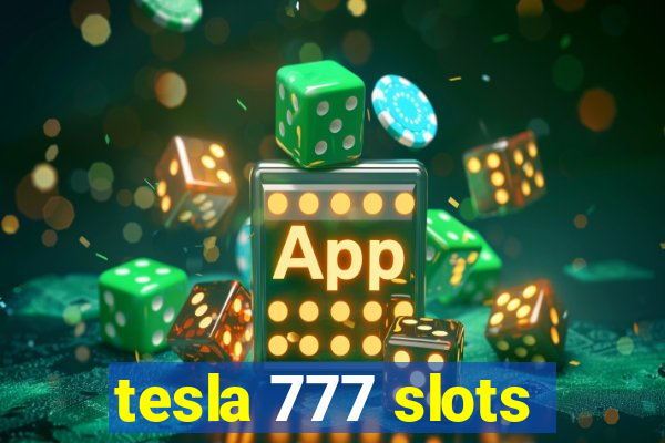 tesla 777 slots